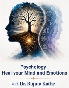 Psychology-Heal your Mind and Emotions with Dr. Rujuta Kathe